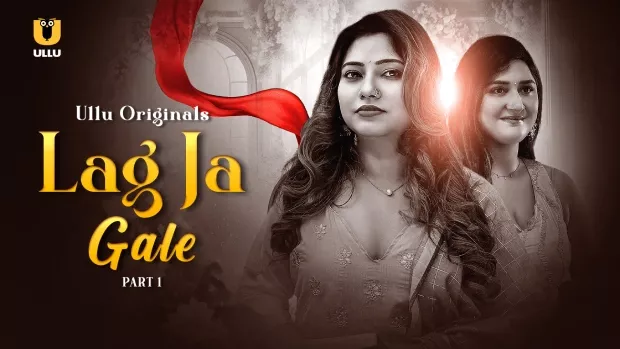 Watch Online | Lag Ja Gale Part 1 (ULLU)