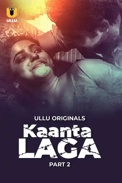 Kaanta Laga (ULLU) Part 2 Download & Watch Now