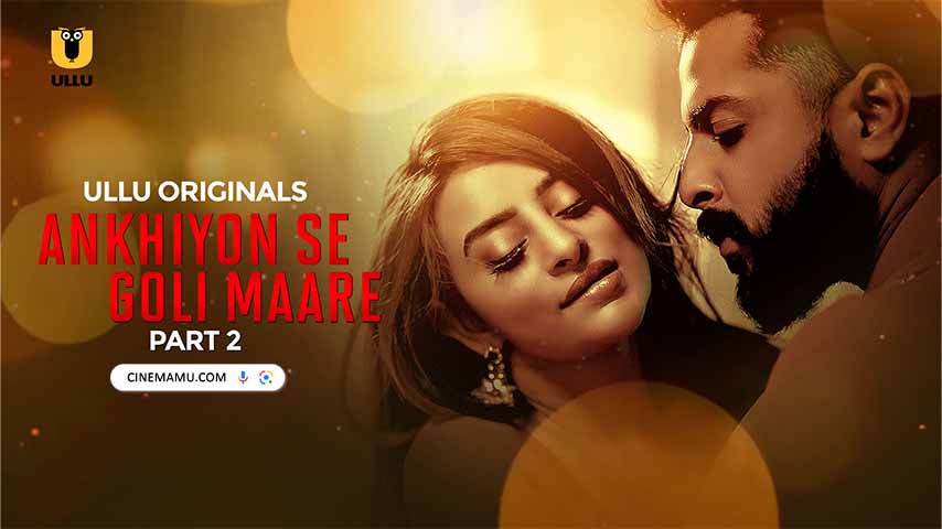 Watch Online | Ankhiyon Se Goli Maare Part 2 (2025)