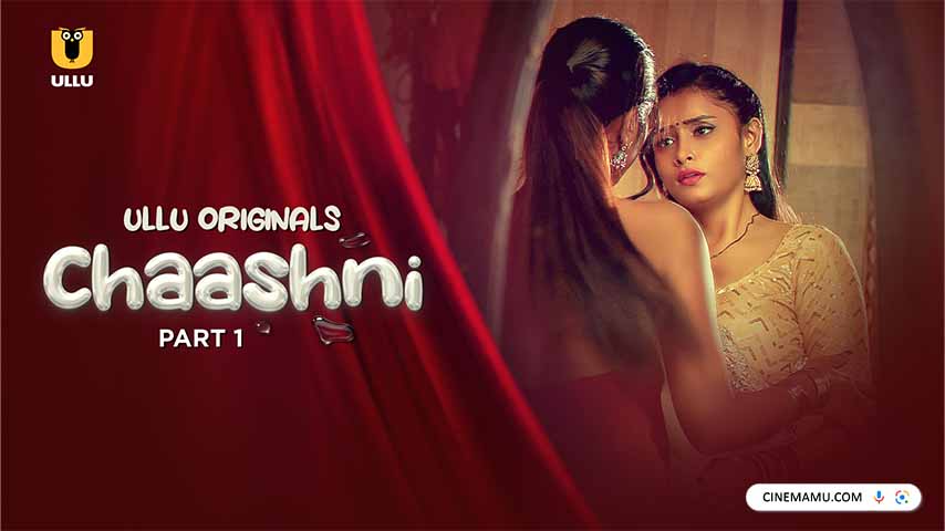 Watch Online | Chaashni (2025) Part 1