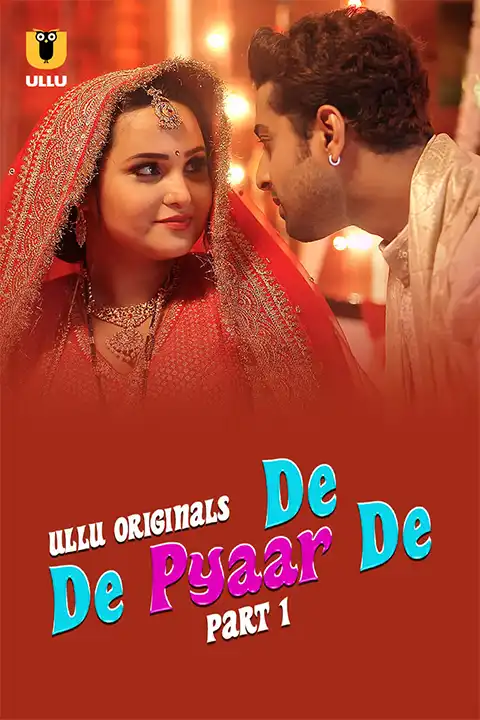De De Pyaar De Part 1 (ULLLU) Watch & Download Now