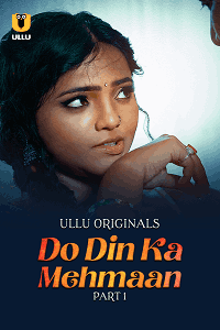 Do Din ka Mehmaan 1 (ULLU) Watch Online & Download Now